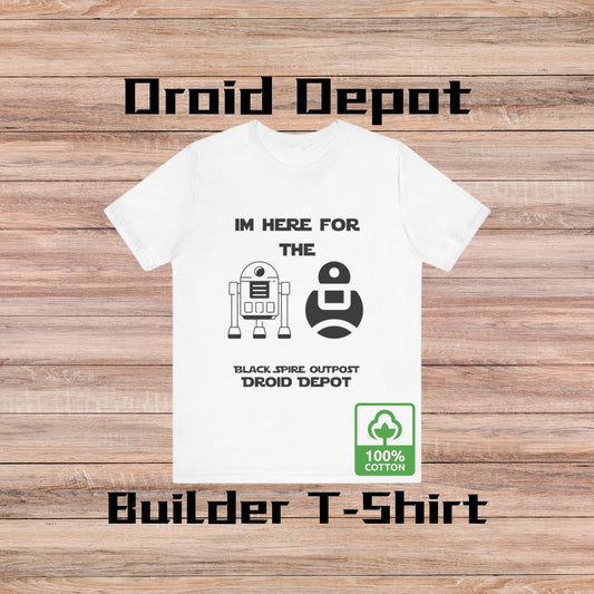 I'm Here for the Droids - Bella+Canvas T-Shirt | Droid Depot Star Wars Galaxy's Edge Tee